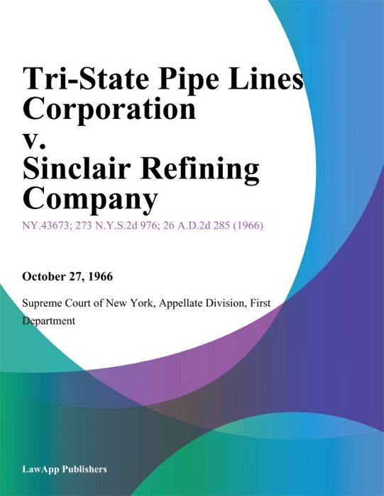 Tri-State Pipe Lines Corporation v. Sinclair Refining Company