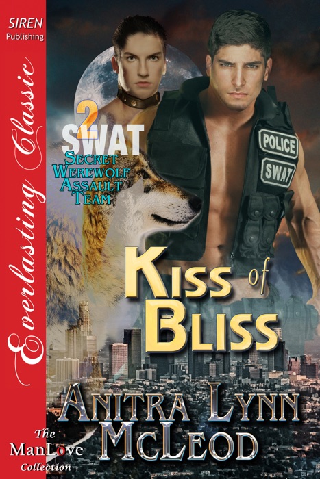 Kiss of Bliss [SWAT--Secret Werewolf Assault Team 2]