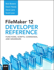 FileMaker 12 Developers Reference - Bob Bowers, Steve Lane, Scott Love &amp; Dawn Heady Cover Art