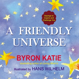 A Friendly Universe - Byron Katie