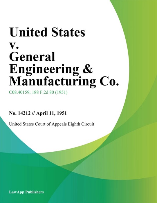United States v. General Engineering & Manufacturing Co.