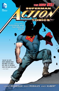Superman - Action Comics Vol. 1: Superman and the Men of Steel by Grant Morrison, Rags Morales, Andy Kubert & Gene Ha
