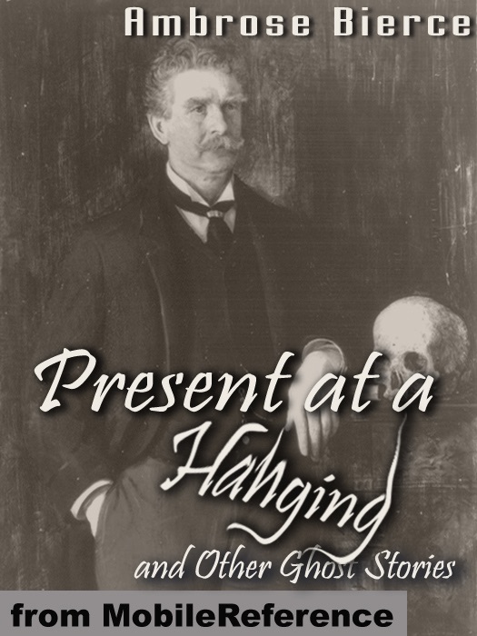 Present at a Hanging and Other Ghost Stories