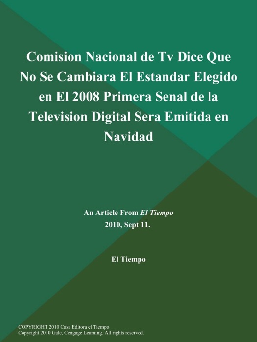 Comision Nacional de Tv Dice Que No Se Cambiara El Estandar Elegido en El 2008 Primera Senal de la Television Digital Sera Emitida en Navidad