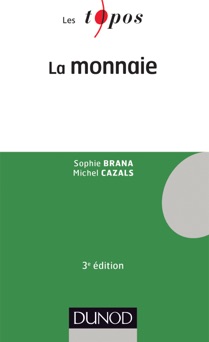 La monnaie - 3e édition - Sophie Brana & Michel Cazals