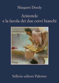 Aristotele e la favola dei due corvi bianchi by Margaret Doody
