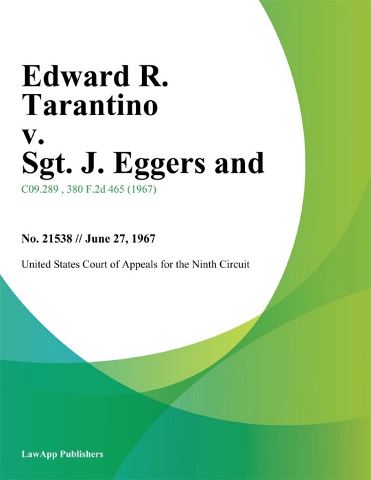 Edward R. Tarantino v. Sgt. J. Eggers and