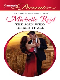 The Man Who Risked It All - Michelle Reid