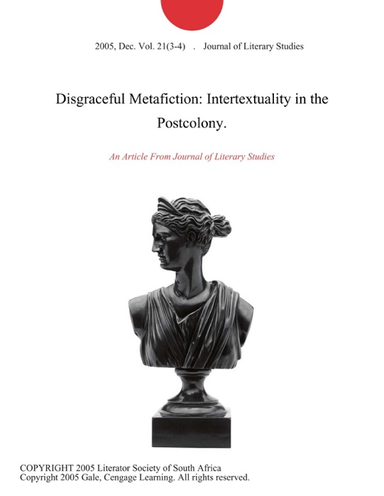 Disgraceful Metafiction: Intertextuality in the Postcolony.