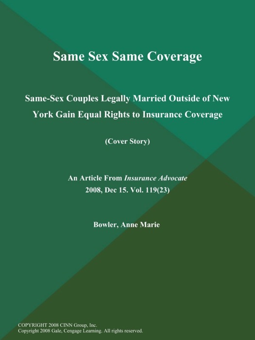 Same Sex Same Coverage: Same-Sex Couples Legally Married Outside of New York Gain Equal Rights to Insurance Coverage (Cover Story)