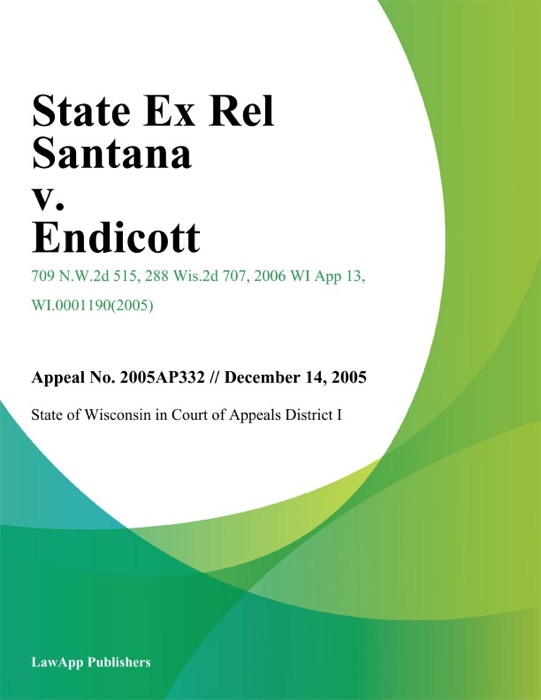 State Ex Rel Santana v. Endicott