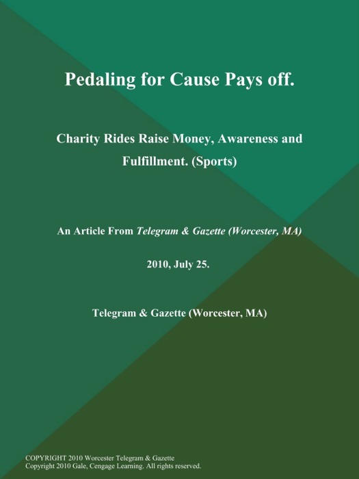 Pedaling for Cause Pays off; Charity Rides Raise Money, Awareness and Fulfillment. (Sports)