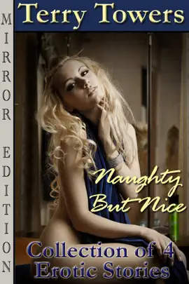 Read: Naughty But Nice Bundle (Collection of 4 Mirror Book Edition Erotic Stories)