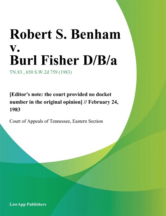 Robert S. Benham v. Burl Fisher D/B/a