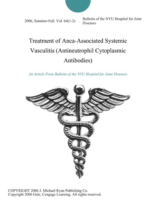 Treatment of Anca-Associated Systemic Vasculitis (Antineutrophil Cytoplasmic Antibodies)