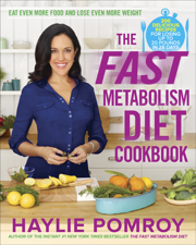 The Fast Metabolism Diet Cookbook - Haylie Pomroy Cover Art