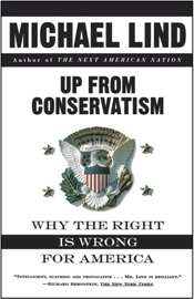 Up from Conservatism - Michael Lind