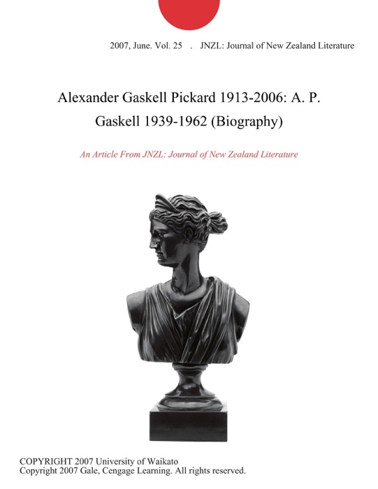 Alexander Gaskell Pickard 1913-2006: A. P. Gaskell 1939-1962 (Biography)