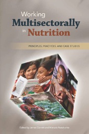 Working Multisectorally in Nutrition - James Garrett & Marcela Natalicchio