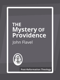 The Mystery of Providence - John Flavel