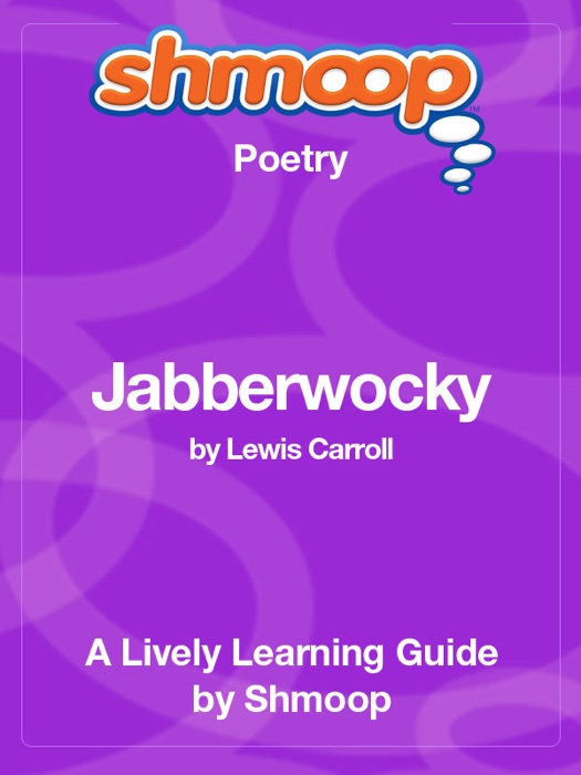 Jabberwocky: Shmoop Learning Guide