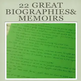 Read: 22 Great Biographies& Memoirs Include：George Washington，John Adams，Abraham Lincoln，Ulysses Grant，James Garfield，Theodore Roosevelt，Memoirs Of Napoleon Book Bonaparte-Louis Antoine Fauvelet De Bourrienne， The Autobiography Of Benjamin Franklin， Theodore Roosevelt An Autobiography ， Personal Memoirs Of  U. S. Grant ， The Autobiography Of Benvenuto Cellini，
