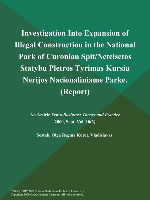 Investigation Into Expansion of Illegal Construction in the National Park of Curonian Spit/Neteisetos Statybu Pletros Tyrimas Kursiu Nerijos Nacionaliniame Parke (Report)
