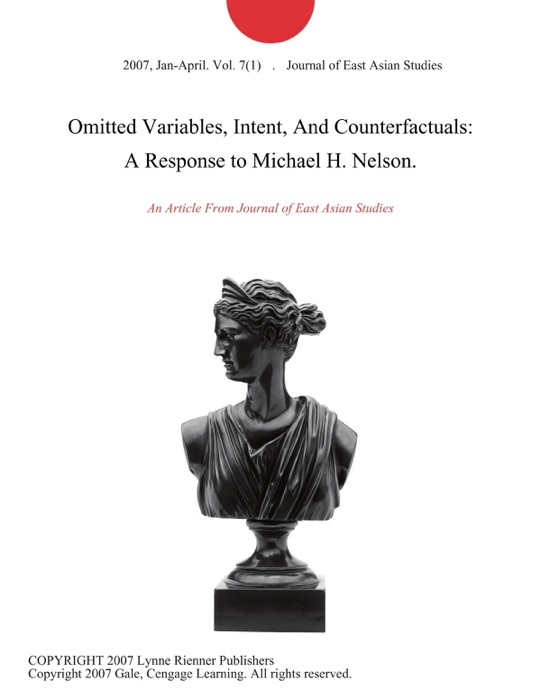 Omitted Variables, Intent, And Counterfactuals: A Response to Michael H. Nelson.