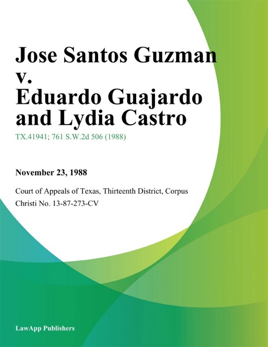 Jose Santos Guzman v. Eduardo Guajardo and Lydia Castro