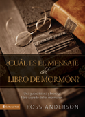 ¿Cuál es el mensaje del Libro de Mormón? - Ross Anderson