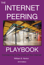 The 2013 Internet Peering Playbook - William B. Norton Cover Art