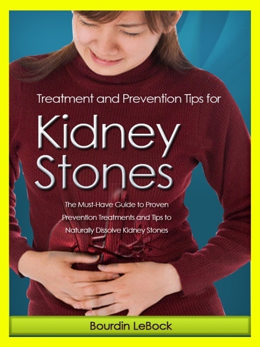Treatment and Prevention Tips for Kidney Stones