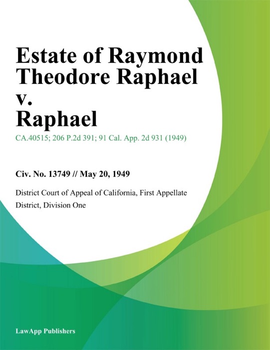 Estate Of Raymond Theodore Raphael V. Raphael