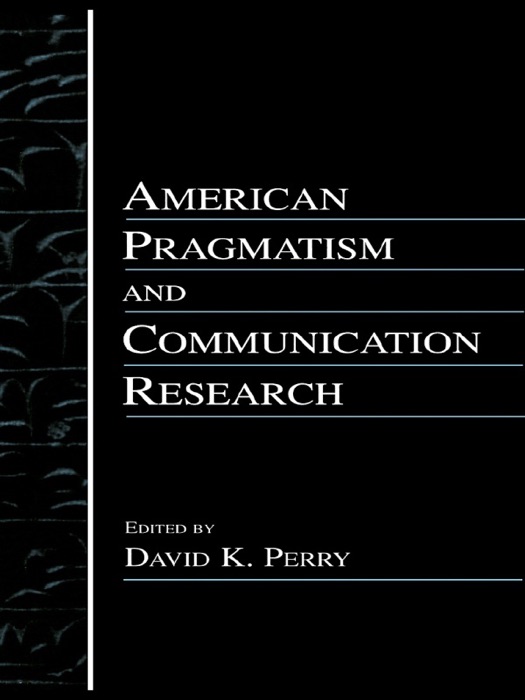 American Pragmatism and Communication Research