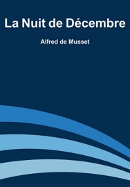 La Nuit de décembre - Alfred de Musset