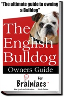 The Bulldog Owners Guide For Brainiacs