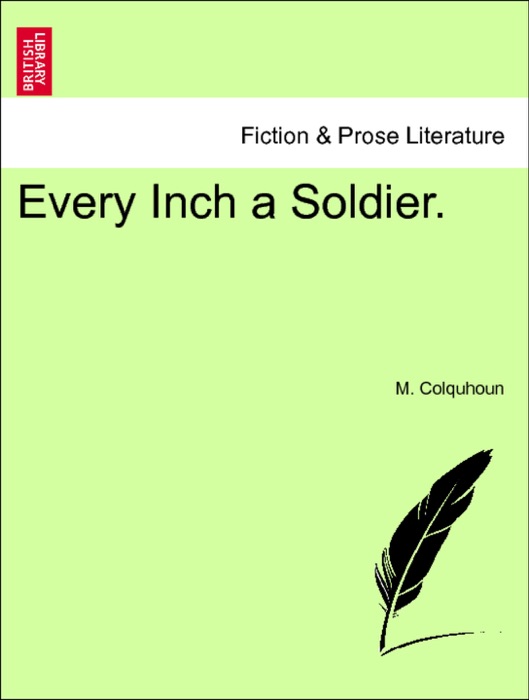 Every Inch a Soldier. VOL. III
