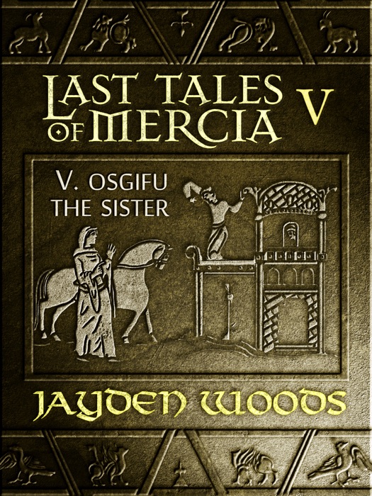 Last Tales of Mercia 5: Osgifu the Sister