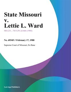 State Missouri v. Lettie L. Ward by En Banc Supreme Court of Missouri