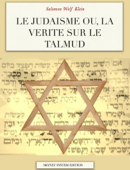 Le judaïsme ou, la vérité sur le talmud - Salomon Wolf Klein