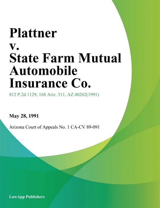 Plattner V. State Farm Mutual Automobile Insurance Co.