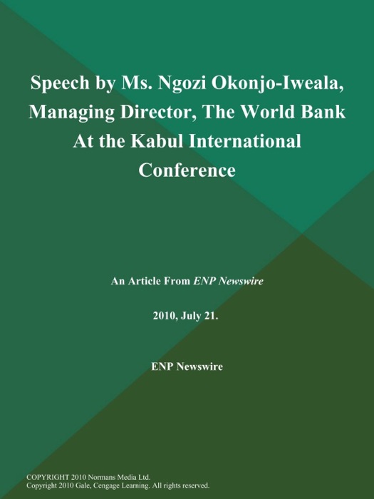 Speech by Ms. Ngozi Okonjo-Iweala, Managing Director, The World Bank at the Kabul International Conference