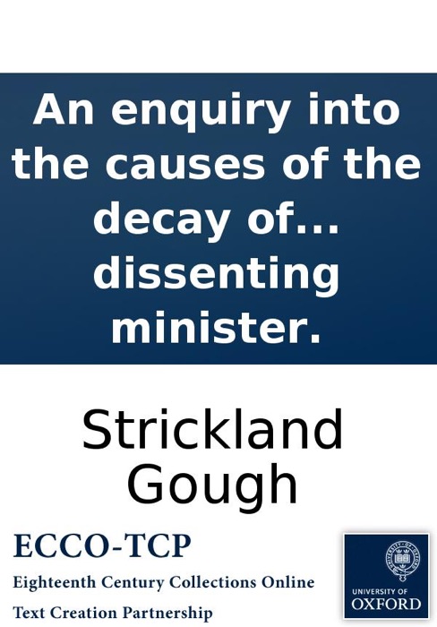 An enquiry into the causes of the decay of the dissenting interest: In a letter to a dissenting minister.