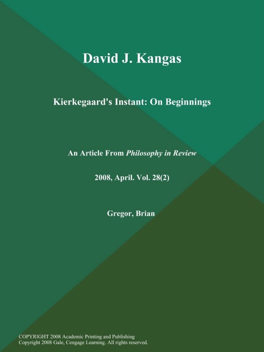 David J. Kangas: Kierkegaard's Instant: On Beginnings