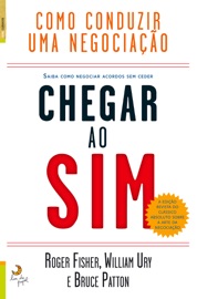 Como Conduzir uma Negociação - Bruce Patton, Roger Fisher & William Ury