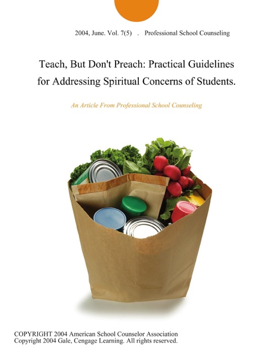 Teach, But Don't Preach: Practical Guidelines for Addressing Spiritual Concerns of Students.