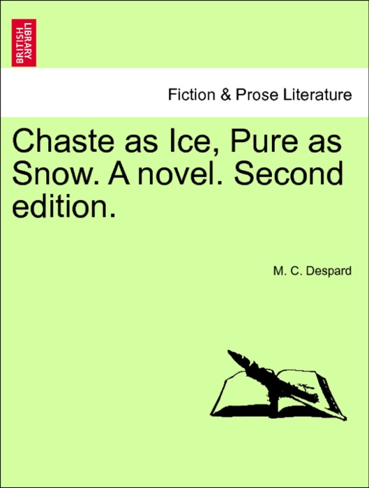 Chaste as Ice, Pure as Snow. A novel. Second edition. Vol. II.