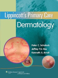 Lippincott's Primary Care - Peter C. Schalock, Jeffrey T.S. Hsu & Kenneth A. Arndt