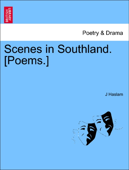 Scenes in Southland. [Poems.]