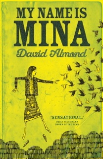 My Name is Mina by David Almond